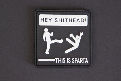 HEY SHITHEAD! THIS IS SPARTA (glowing in the dark)