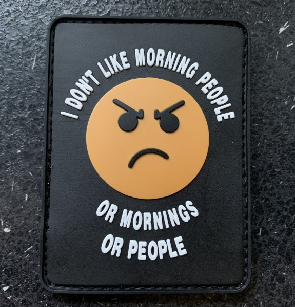 3D Rubberpatch: "I DON'T LIKE MORNING PEOPLE ..."
