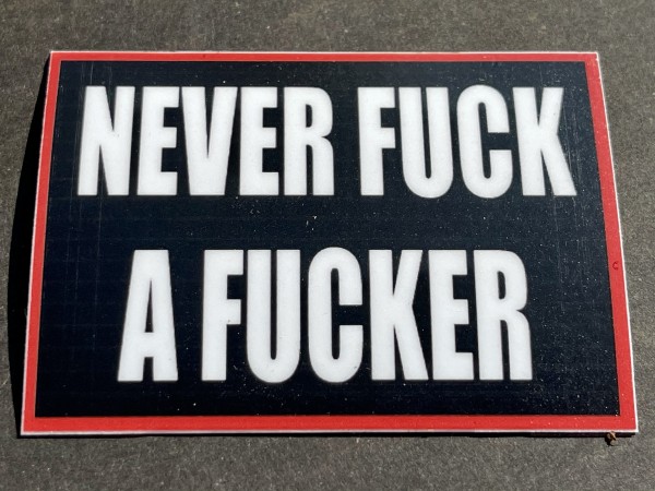 Aufkleber/Sticker "Never fuck a fucker"