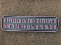 3D Rubberpatch: "OFFIZIEREN FOLGE ICH..." 3D Rubberpatch: "OFFIZIEREN FOLGE ICH..."