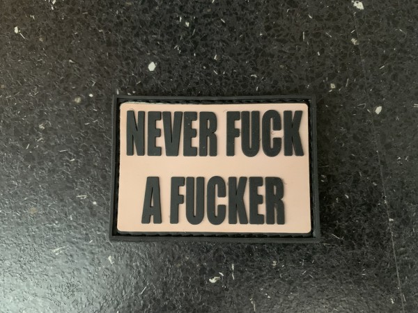 3D Rubberpatch: "NEVER FUCK A FUCKER" Desert