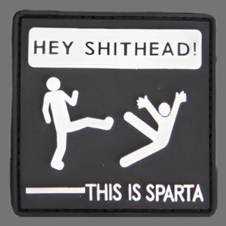HEY SHITHEAD! THIS IS SPARTA nachleuchtend