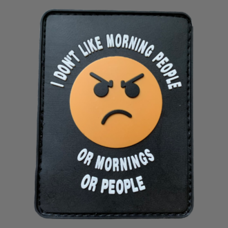 3D Rubberpatch: "I DON'T LIKE MORNING PEOPLE ..."