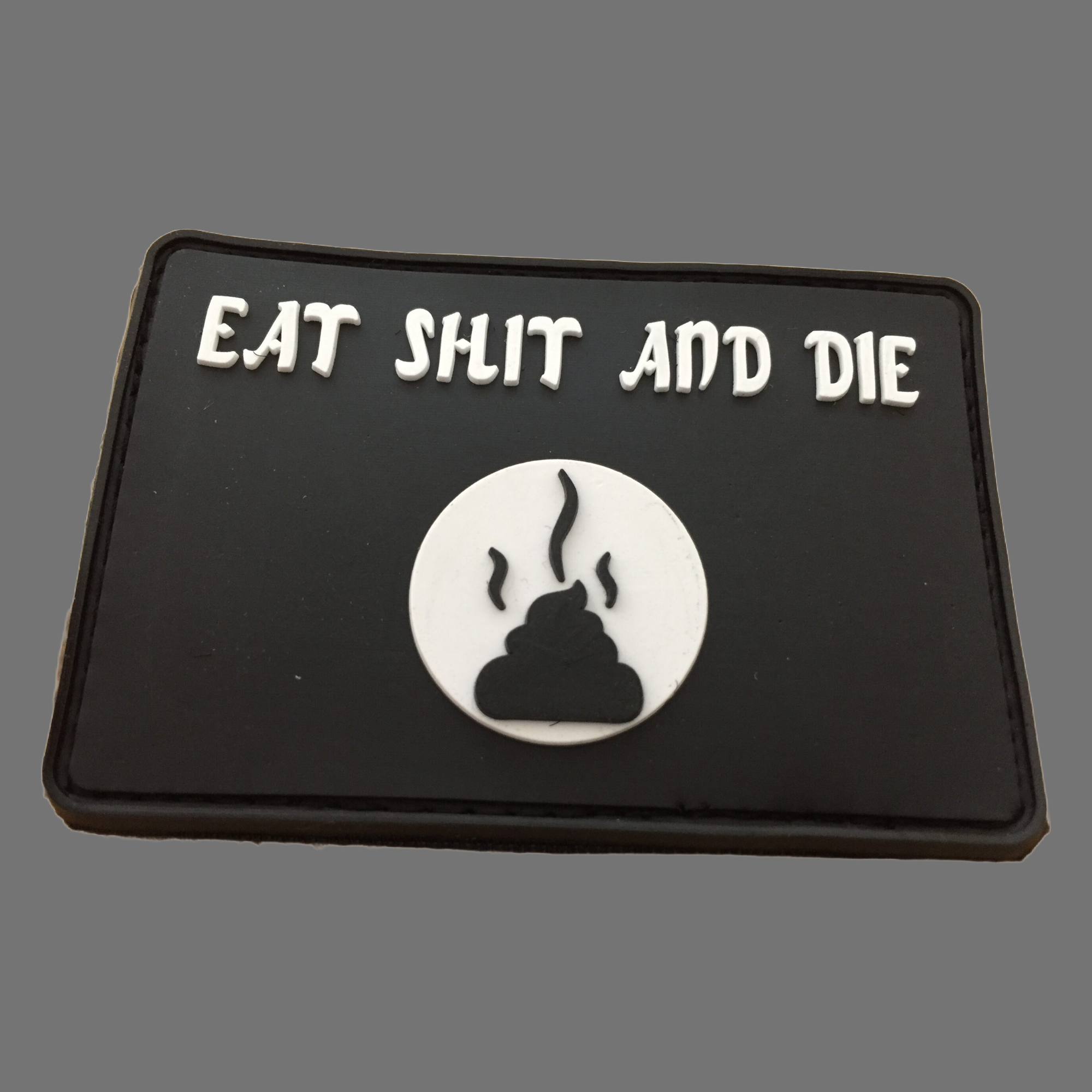 3D Rubberpatch: "EAT SHIT AND DIE"