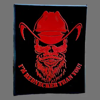 3D Rubberpatch: "I'M REDNECKER THAN YOU!"