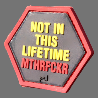 HEXPATCH: "NOT IN THIS LIFETIME MTHFCKR"