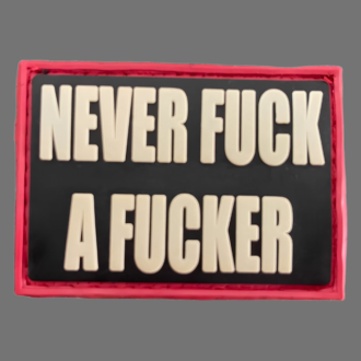 3D Rubberpatch "Never fuck a fucker" schwarz, matt-wei , rot