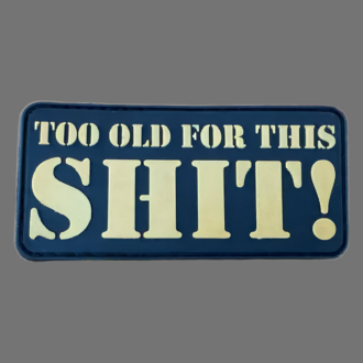 Morale Patch: "TOO OLD FOR THIS SHIT!" gelb