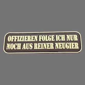 Militär Sprüche Patch „Offizieren folge ich nur aus Neugier“