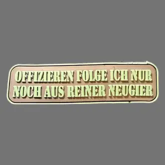 Militär Sprüche Patch „Offizieren folge ich nur aus Neugier“